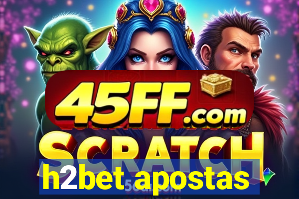 h2bet apostas